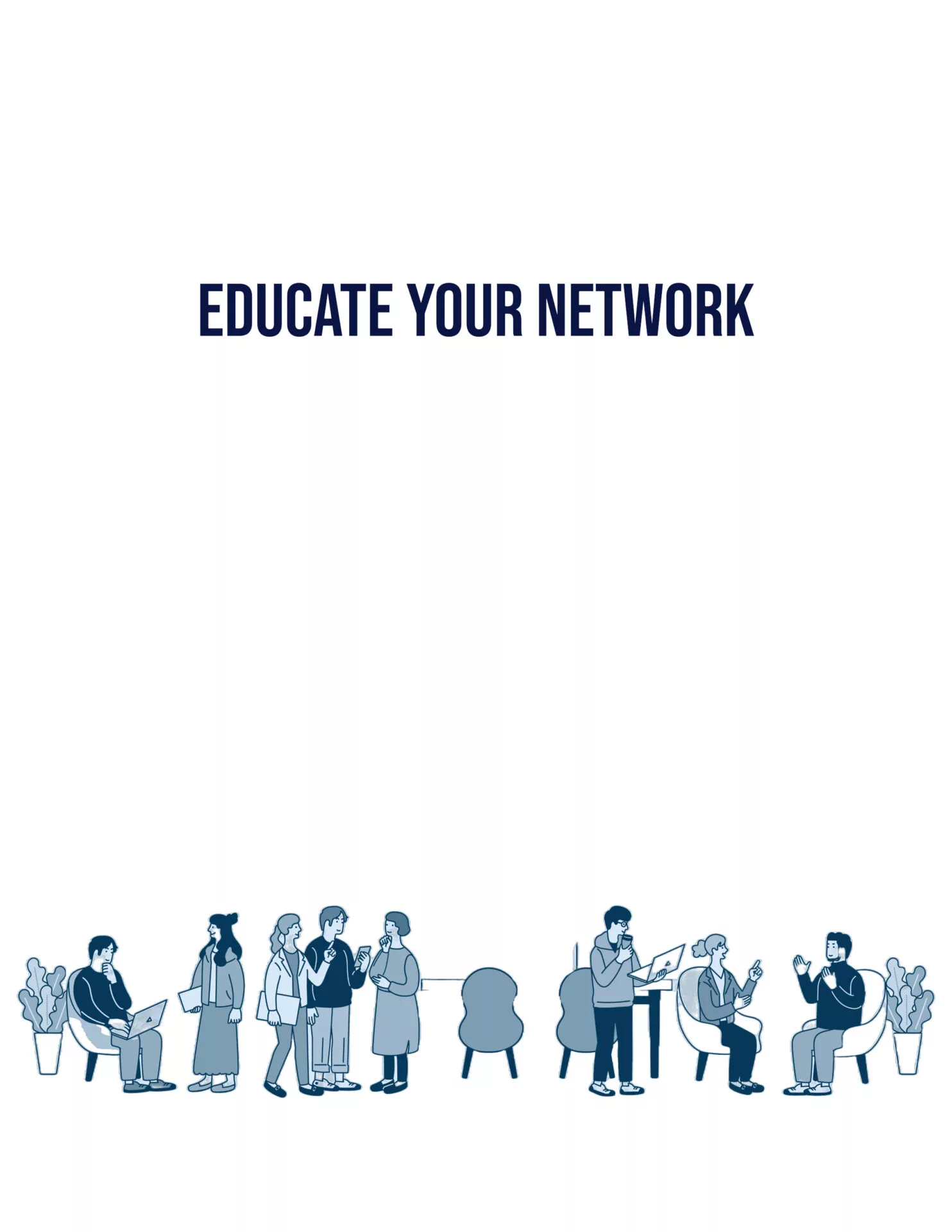 Educate Your Network